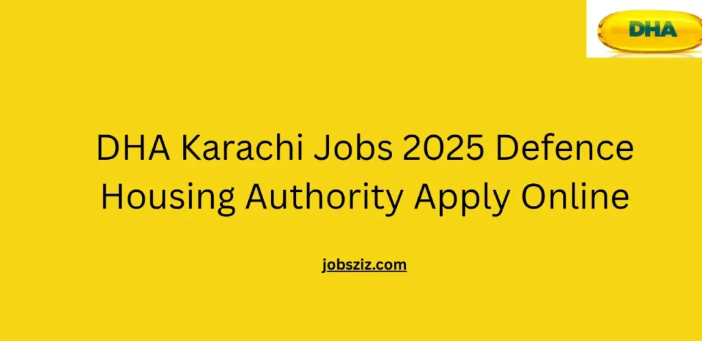 DHA Karachi Jobs 2025 Defence Housing Authority Apply Online