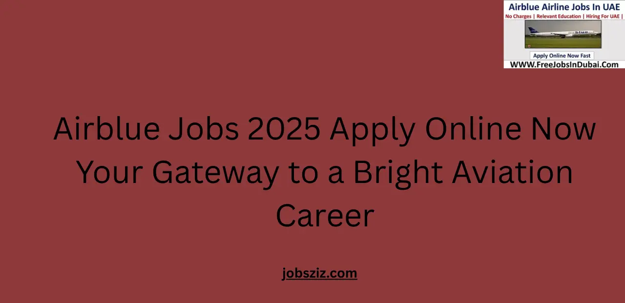 Airblue Jobs 2025 Apply Online Now Your Gateway to a Bright Aviation Career